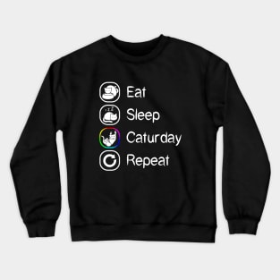 Eat Sleep Caturday Repeat Crewneck Sweatshirt